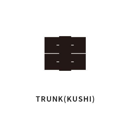 TRUNK(KUSHI)